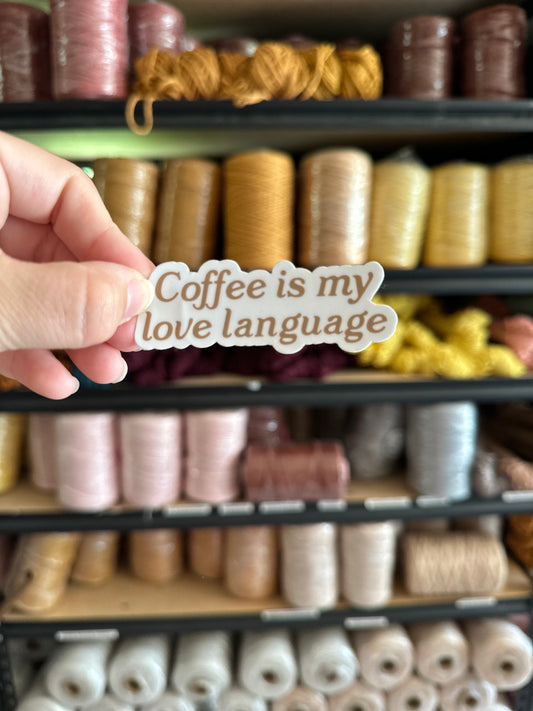 Coffee Is My Love Language Sticker